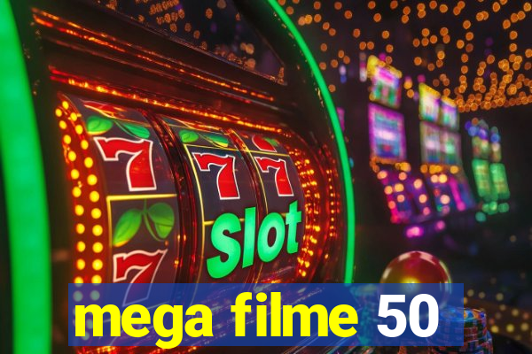 mega filme 50